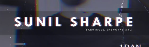 Heart Beat Presents Sunil Sharpe// Earwiggle, Sheworks [IRL]